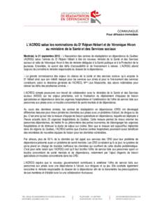 COMMUNIQUÉ Pour diffusion immédiate L’ACRDQ salue les nominations du Dr Réjean Hébert et de Véronique Hivon au ministère de la Santé et des Services sociaux Montréal, le 21 septembre 2012 – L’Association de