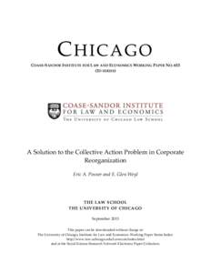 CHICAGO COASE-SANDOR INSTITUTE FOR LAW AND ECONOMICS WORKING PAPER NO[removed]2D SERIES) A Solution to the Collective Action Problem in Corporate Reorganization