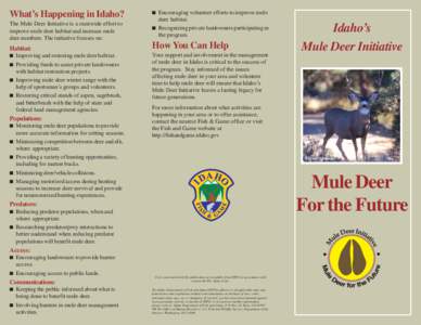 ■  The Mule Deer Initiative is a statewide effort to improve mule deer habitat and increase mule deer numbers. The initiative focuses on: