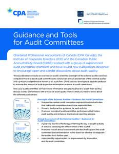 Guidance and Tools for Audit Committees Chartered Professional Accountants of Canada (CPA Canada), the Institute of Corporate Directors (ICD) and the Canadian Public Accountability Board (CPAB) worked with a group of exp