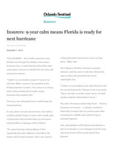 Insurers: 9-year calm means Florida is ready for next hurricane News Service of Florida December 1, 2014