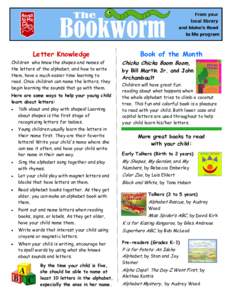 Letter Knowledge Children who know the shapes and names of the letters of the alphabet, and how to write them, have a much easier time learning to read. Once children can name the letters, they begin learning the sounds 
