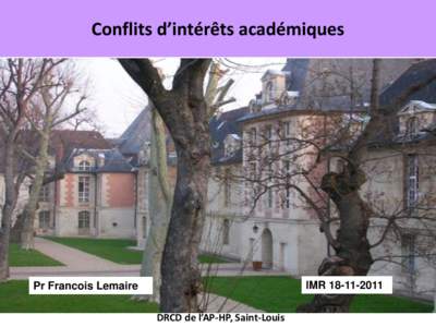 Conflits d’intérêts académiques  IMRPr Francois Lemaire DRCD de l’AP-HP, Saint-Louis