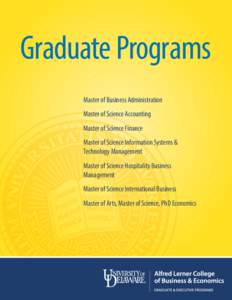 Graduate Programs Master of Business Administration Master of Science Accounting Master of Science Finance Master of Science Information Systems & Technology Management