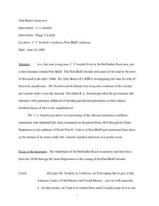 Oral History Interview Interviewee: C. J. Scarlett Interviewer: Peggy S. Lloyd Location: C. J. Scarlett’s residence, Pine Bluff, Arkansas Date: June 10, 2000