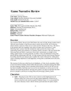 Game Narrative Review ==================== Your name: Santiago Moreno Your school: Southern Methodist University Guildhall Your email: 