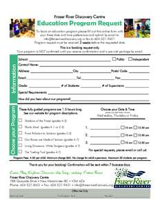 Fraser River Discovery Centre  Education Program Request To book an education program please fill out this online form with your three date and time preferences and submit by email to [removed] or fax