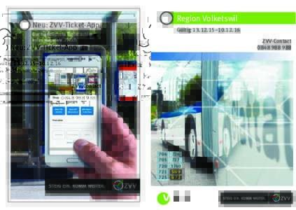 Neu: ZVV-Ticket-App Der handlichste Ticketautomat. Infos auf www.zvv.ch Region Volketswil Gültig–