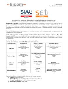 Communiqué Pour diffusion immédiate SIAL CANADA DÉVOILE LES 17 GAGNANTS DU CONCOURS OLIVE D’OR 2014 Montréal, le 2 avril 2014 – C’est aujourd’hui que sont révélés les 12 gagnants du concours Olive d’Or 2