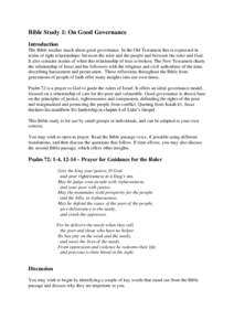 Bible Study 1: On Good Governance Introduction The Bible teaches much about good governance. In the Old Testament this is expressed in terms of right relationships: between the ruler and the people and between the ruler 