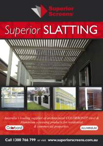 SLATTING Superior SLATTING Australia’s leading supplier of architectural COLORBOND® steel & Aluminium screening products for residential & commercial properties.