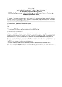 Aneks nr 18 zatwierdzony decyzją KNF w dniu 9 lipca 2013 roku do Prospektu Emisyjnego Podstawowego BRE Banku Hipotecznego S.A. zatwierdzonego przez Komisję Nadzoru Finansowego w dniu 28 października 2009r. W związku 