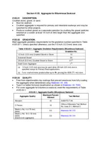 Section[removed]Aggregate for Bituminous Sealcoat[removed]DESCRIPTION. Crushed stone, gravel, or sand. Must be washed. Crushed aggregate is required for primary and interstate roadways and may be specified for other projec