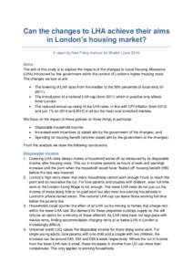 Can the changes to LHA achieve their aims in London’s housing market? A report by New Policy Institute for Shelter (JuneAims The aim of this study is to explore the impacts of the changes to Local Housing Allowa