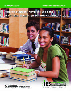 IES PRACTICE GUIDE  WHAT WORKS CLEARINGHOUSE Helping Students Navigate the Path to College: What High Schools Can Do