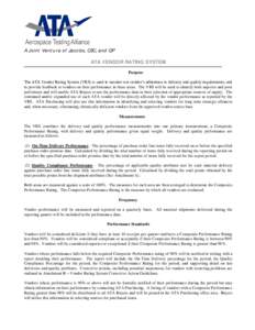 A Jo in t Ven t u re o f Jaco b s, CSC, an d GP  ATA VENDOR RATING SYSTEM Purpose The ATA Vendor Rating System (VRS) is used to monitor our vendor’s adherence to delivery and quality requirements, and to provide feedba