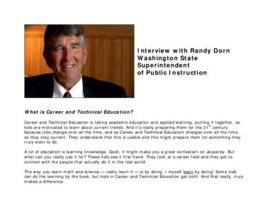 Interview with Randy Dorn Washington State Superintendent of Public Instruction  What is Career and Technical Education?
