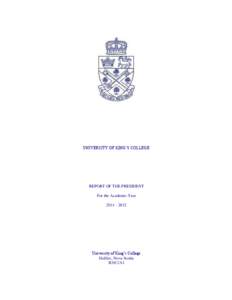 UNIVERSITY OF KING’S COLLEGE  REPORT OF THE PRESIDENT For the Academic Year[removed]