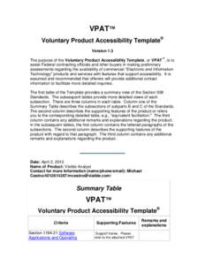 VPAT™ Voluntary Product Accessibility Template® Version 1.3 The purpose of the Voluntary Product Accessibility Template, or VPAT™, is to assist Federal contracting officials and other buyers in making preliminary as