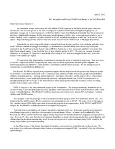 April 2, 2012 Re: Strengthen and Protect SNAP/Food Stamps in the 2012 Farm Bill Dear Chairwoman Stabenow: As constituent groups representing the 1.84 million SNAP recipients in Michigan and the many other lowincome and f