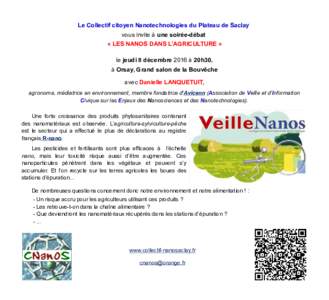 Le Collectif citoyen Nanotechnologies du Plateau de Saclay vous invite à une soirée-débat « LES NANOS DANS L’AGRICULTURE » le jeudi 8 décembre 2016 à 20h30, à Orsay, Grand salon de la Bouvêche avec Danielle LA