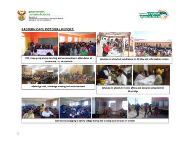 EASTERN CAPE PICTORIAL REPORT:  RCC, Kopo programme directing and communities in attendance at Lundzwane JSS, Ntabankulu  Allanridge Hall, Uitenhage viewing and entertainment