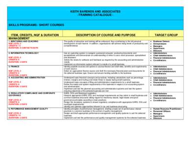 KEITH BARENDS AND ASSOCIATES -TRAINING CATALOGUE SKILLS PROGRAMS / SHORT COURSES ITEM, CREDITS, NQF & DURATION MANAGEMENT  DESCRIPTION OF COURSE AND PURPOSE