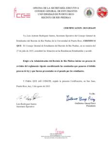 OFICINA DE LA SECRETARÍA EJECUTIVA CONSEJO GENERAL DE ESTUDIANTES UNIVERSIDAD DE PUERTO RICO RECINTO DE RÍO PIEDRAS	
   	
   CERTIFICACION: 