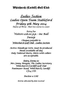 Whitchurch (Cardiff) Golf Club  Ladies Section Ladies Open Team Stableford Friday 9th May 2014 Teams of Three – Best two scores to count