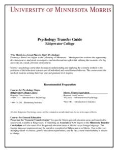 Psychology Transfer Guide Ridgewater College Why Morris is a Great Place to Study Psychology: Pursuing a liberal arts degree at the University of Minnesota – Morris provides students the opportunity develop creative, a