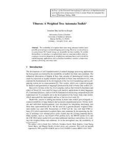 In Proc. of the Eleventh International Conference on Implementation and Application of Automata (CIAA), Lecture Notes in Computer Science, c Springer Verlag, 2006. Tiburon: A Weighted Tree Automata Toolkit Jonathan May a