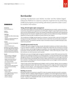 Adobe Digital Enterprise Platform Success Story  Bombardier Leading manufacturer uses Adobe® Acrobat® and the Adobe Digital Enterprise Platform to improve customer experiences by protecting intellectual property and pr