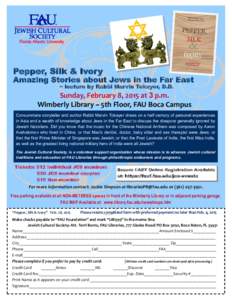 Pepper, Silk & Ivory  Amazing Stories about Jews in the Far East ~ lecture by Rabbi Marvin Tokayer, D.D.  Sunday, February 8, 2015 at 3 p.m.