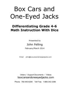 Box Cars and One-Eyed Jacks Differentiating Grade 4-6 Math Instruction With Dice Presented by