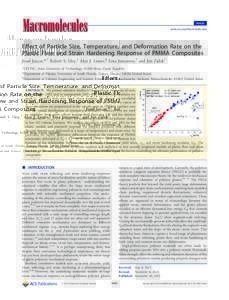 Article pubs.acs.org/Macromolecules Eﬀect of Particle Size, Temperature, and Deformation Rate on the Plastic Flow and Strain Hardening Response of PMMA Composites Josef Jancar,*,† Robert S. Hoy,‡ Alan J. Lesser,§ 