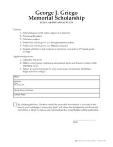George J. Griego Memorial Scholarship SCHOLARSHIP APPLICATION Criteria: 1.	 Attend classes on the main campus in Cheyenne