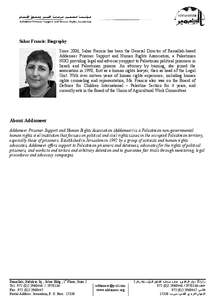 Sahar Francis: Biography Since 2006, Sahar Francis has been the General Director of Ramallah-based Addameer Prisoner Support and Human Rights Association, a Palestinian NGO providing legal and advocacy support to Palesti