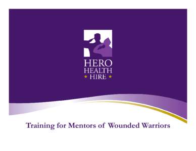 Microsoft PowerPoint - 13_Training for Mentors of Wounded Warriors.pptx