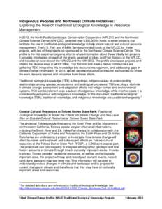 Indigenous Peoples and Northwest Climate Initiatives: Exploring the Role of Traditional Ecological Knowledge in Resource Management In 2012, the North Pacific Landscape Conservation Cooperative (NPLCC) and the Northwest 