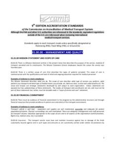 9th EDITION ACCREDITATION STANDARDS of the Commission on Accreditation of Medical Transport System Although the FAA and other U.S. authorities are referenced in the standards, equivalent regulations outside of the U.S. a