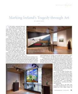 D  de st i nat ion a rt Marking Ireland’s Tragedy through Art By Caryn B. Davis