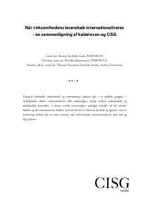 Når virksomhedens løsørekøb internationaliseres - en sammenligning af købeloven og CISG Cand. jur. Kirsten Surlykke Lund, TREFOR A/S Advokat, cand. jur. Pernille Johannessen, TREFOR A/S Postdoc, ph.d., cand. jur. Th