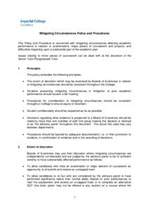 Mitigating Circumstances Policy and Procedures This Policy and Procedure is concerned with mitigating circumstances affecting academic performance in relation to examinations, major pieces of coursework and projects, and