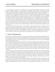 ALMA RISKA  RESEARCH STATEMENT In my research, I am driven by the prominent need to design high-performing systems that will enable emerging computing paradigms such as cloud and green computing. Particularly, my researc