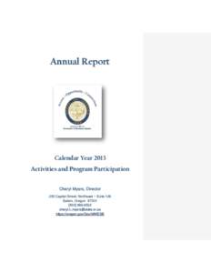 Annual Report  Calendar Year 2013 Activities and Program Participation Cheryl Myers, Director 255 Capitol Street, Northeast ~ Suite 126