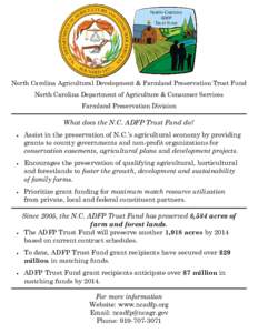 North Carolina Agricultural Development & Farmland Preservation Trust Fund North Carolina Department of Agriculture & Consumer Services Farmland Preservation Division What does the N.C. ADFP Trust Fund do? 