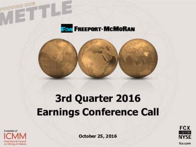 3rd Quarter 2016 Earnings Conference Call October 25, 2016 Cautionary Statement Regarding Forward-Looking Statements