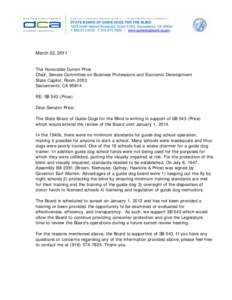 STATE BOARD OF GUIDE DOGS FOR THE BLIND 1625 North Market Boulevard, Suite S-202, Sacramento, CA[removed]P[removed]F[removed] | www.guidedogbaord.ca.gov March 22, 2011 The Honorable Curren Price