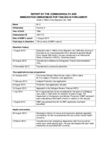 REPORT BY THE COMMONWEALTH AND IMMIGRATION OMBUDSMAN FOR TABLING IN PARLIAMENT Under s 486O of the Migration Act 1958 Name  Mr X