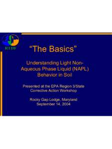 “The Basics”  Understanding Light Non- Aqueous Phase Liquid (NAPL)